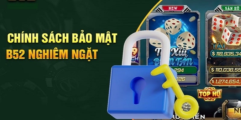 Cập Nhật Chính Sách Bảo Mật B52 An Toàn, Minh Bạch